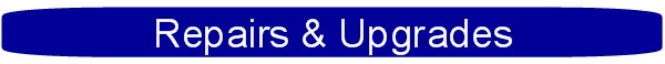 Repairs and Upgrades